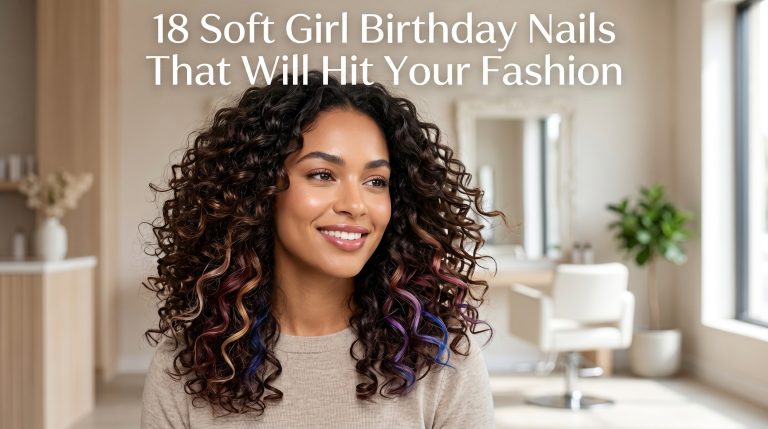 18 Soft Girl Birthday Nails That Will Hit Your Fashion