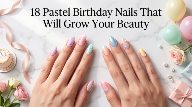 18 Pastel Birthday Nails That Will Grow Your Beauty