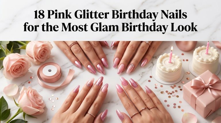 18 Pink Glitter Birthday Nails for the Most Glam Birthday Look
